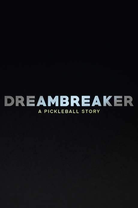 Dreambreaker: A Pickleball Story